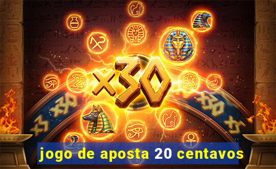 jogo de aposta 20 centavos